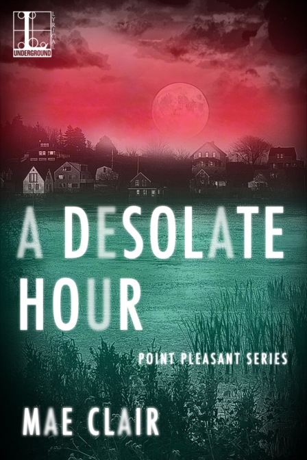 Book cover for A Desolate Hour by Mae Clair shows a small town overlooking a river at night, full moon overhead, cover in wash of green red and black with white lettering
